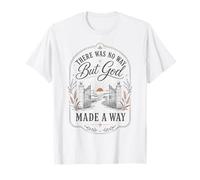 No había Manera Sino Que Dios Hizo un Camino la fe Cristiana Camiseta