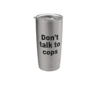 No hables con los policías | Conozca sus derechos - Angustiado Vaso térmico de acero inoxidable de doble pared