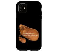 No Hables Conmigo O Mi Hijo Nunca Más Divertido Dachshund Meme Carcasa para iPhone 11