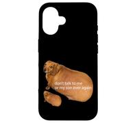 No Hables Conmigo O Mi Hijo Nunca Más Divertido Dachshund Meme Carcasa para iPhone 16