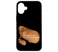 No Hables Conmigo O Mi Hijo Nunca Más Divertido Dachshund Meme Carcasa para iPhone 16 Plus