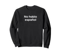 No Hablo español. Palabra Divertida en español Sudadera