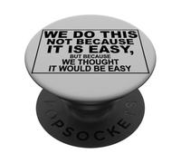 NO Hacemos Esto Porque ES FÁCIL, Pero Porque LO PENSAMOS PopSockets PopGrip Adhesivo