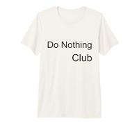 No Hacer Nada Club Lounge Club Camiseta Premium