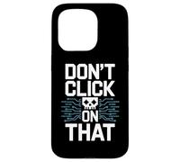 No Haga Clic en Esa Advertencia de ciberseguridad Carcasa para iPhone 15 Pro
