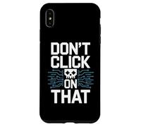 No Haga Clic en Esa Advertencia de ciberseguridad Carcasa para iPhone XS MAX
