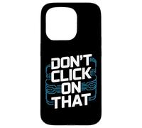 No Haga Clic en Esa Alerta de ciberseguridad Carcasa para iPhone 15 Pro
