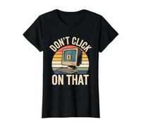 No Haga Clic en Esa computadora de ciberseguridad experta en TI Camiseta gráfica económica, Mujer, Negro, XS