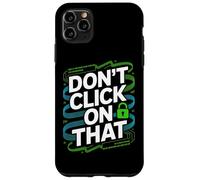 No Haga Clic en Ese Bloqueo de ciberseguridad Carcasa para iPhone 11 Pro MAX