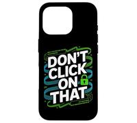 No Haga Clic en Ese Bloqueo de ciberseguridad Carcasa para iPhone 16 Pro