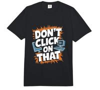 No Haga Clic en Ese Ingeniero informático Experto en ciberseguridad Comfort Colors Adult Heavyweight T-Shirt