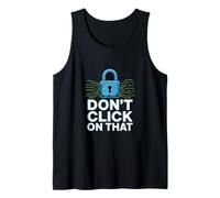 No Hagas Clic en Ese Humor de ciberseguridad Camiseta sin Mangas
