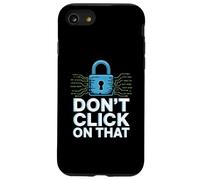 No Hagas Clic en Ese Humor de ciberseguridad Carcasa para iPhone SE (2020) / 7/8