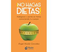 ¡No hagas dieta! (Colección Nueva Era)