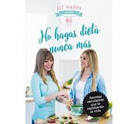 No hagas dieta nunca más: Recetas saludables que te cambiarán la vida (Fuera de Colección)
