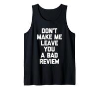 No Hagas Que te Deje una Mala crítica: Dicho sarcástico Divertido Camiseta sin Mangas