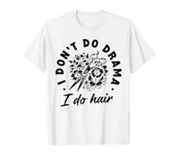 No hago drama I Do Hair Hairstylist Salon Haircut Hair Camiseta