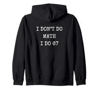 No Hago matemáticas, Hago 67 Meme Divertido de Seis Siete Sudadera con Capucha