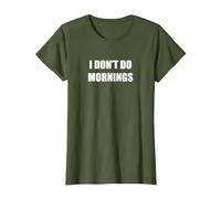 No Hago por la mañana Camiseta, Mujer, Verde Oliva, L