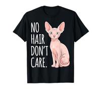 No Hair Don't Care Sphynx Cat Camiseta