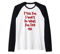 No haré lo Que me digas Camiseta Manga Raglan