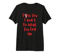 No haré lo Que me digas Camiseta Premium