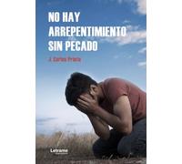 No hay arrepentimiento sin pecado: 1 (Novela)