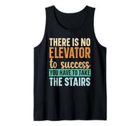 No Hay Ascensor para el éxito, Tienes Que Subir Las escaleras Camiseta sin Mangas