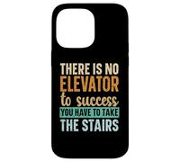 No Hay Ascensor para el éxito, Tienes Que Subir Las escaleras Carcasa para iPhone 14 Pro MAX