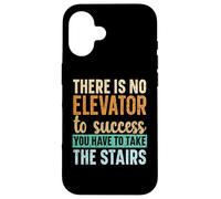 No Hay Ascensor para el éxito, Tienes Que Subir Las escaleras Carcasa para iPhone 16