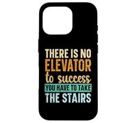 No Hay Ascensor para el éxito, Tienes Que Subir Las escaleras Carcasa para iPhone 16 Pro