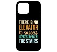 No Hay Ascensor para el éxito, Tienes Que Subir Las escaleras Carcasa para iPhone 16 Pro MAX