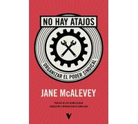 No hay atajos. Organizar el poder sindical | Jane Mcalevey