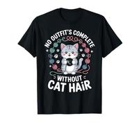 No Hay Atuendo Completo sin Pelo de Gato, Divertida Cita para un Amante de los Gatos Camiseta