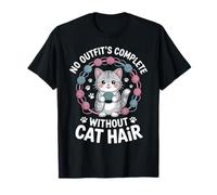 No Hay Atuendo Completo sin Pelo de Gato, Divertida Cita para un Amante de los Gatos Camiseta