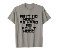 No Hay Capucha Tan Dura como la Edad Adulta Camiseta