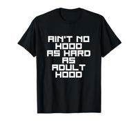 No Hay Capucha Tan Dura como la Edad Adulta Camiseta