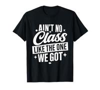 No Hay Clase como la Que obtuvimos una Clase de Maestro Divertida Camiseta
