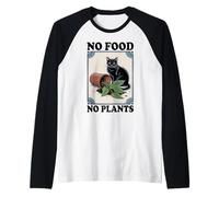 No hay comida, no hay plantas, amante de los gatos, plantas, gatitos, graciosos Camiseta Manga Raglan