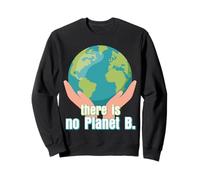 No Hay Conciencia sobre Cambio climático Planeta B Tierra Sudadera