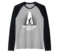 No Hay Concierto Hoy Amantes de la música Triste Divertido Camiseta Manga Raglan