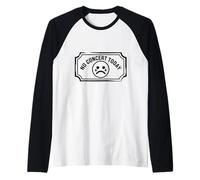 No Hay Concierto Hoy Amantes de la música Triste Divertido Camiseta Manga Raglan