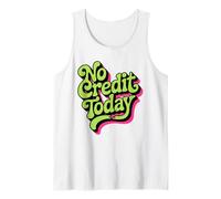 No Hay crédito Hoy - Humor sarcástico Divertido Camiseta sin Mangas