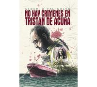 No hay crímenes en Tristán de Acuña: 1 (Tetralogía del Aislamiento)