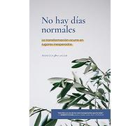 No hay días normales: La transformación ocurre en lugares inesperados (0)