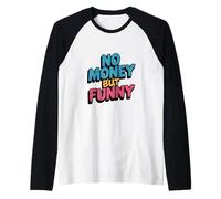No Hay Dinero todavía Divertido | Cotizaciones sarcásticas relacionadas con el Estilo de Vida Camiseta Manga Raglan