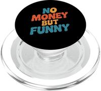 No Hay Dinero todavía Divertido | Cotizaciones sarcásticas relacionadas con el Estilo de Vida PopSockets PopGrip para MagSafe
