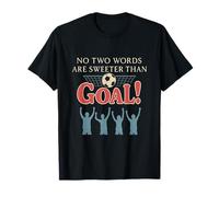 No Hay Dos Palabras más Dulces Que Goal Soccer Fans Art Camiseta