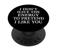 No Hay energía para fingir Que me Gustas sarcástico PopSockets PopGrip Adhesivo