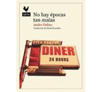 No hay épocas tan malas